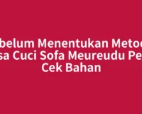 Sebelum Menentukan Metode, Jasa Cuci Sofa Meureudu Perlu Cek Bahan