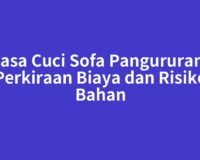 Jasa Cuci Sofa Pangururan: Perkiraan Biaya dan Risiko Bahan