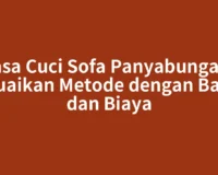 Jasa Cuci Sofa Panyabungan: Sesuaikan Metode dengan Bahan dan Biaya