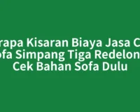 Berapa Kisaran Biaya Jasa Cuci Sofa Simpang Tiga Redelong? Cek Bahan Sofa Dulu
