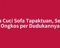 Jasa Cuci Sofa Tapaktuan, Segini Ongkos per Dudukannya