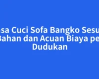 Jasa Cuci Sofa Bangko Sesuai Bahan dan Acuan Biaya per Dudukan