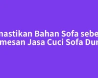 Memastikan Bahan Sofa sebelum Memesan Jasa Cuci Sofa Dumai