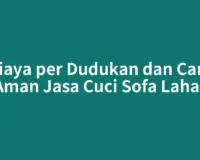 Biaya per Dudukan dan Cara Aman Jasa Cuci Sofa Lahat