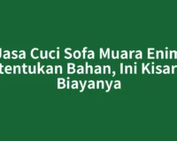 Jasa Cuci Sofa Muara Enim Ditentukan Bahan, Ini Kisaran Biayanya