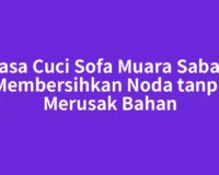 Jasa Cuci Sofa Muara Sabak Membersihkan Noda tanpa Merusak Bahan