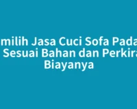Memilih Jasa Cuci Sofa Padang Aro Sesuai Bahan dan Perkiraan Biayanya