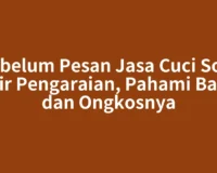 Sebelum Pesan Jasa Cuci Sofa Pasir Pengaraian, Pahami Bahan dan Ongkosnya