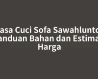 Jasa Cuci Sofa Sawahlunto: Panduan Bahan dan Estimasi Harga