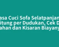 Jasa Cuci Sofa Selatpanjang Dihitung per Dudukan, Cek Dulu Bahan dan Kisaran Biayanya