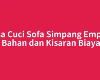 Jasa Cuci Sofa Simpang Empat: Cek Bahan dan Kisaran Biayanya