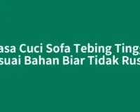 Jasa Cuci Sofa Tebing Tinggi Sesuai Bahan Biar Tidak Rusak