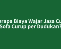 Berapa Biaya Wajar Jasa Cuci Sofa Curup per Dudukan?